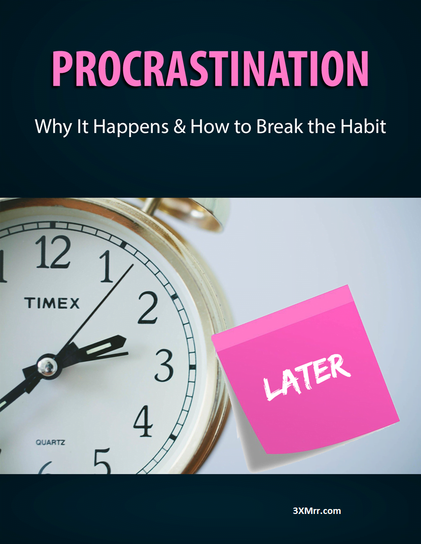 Procrastination – Why it happens and how to eliminate it